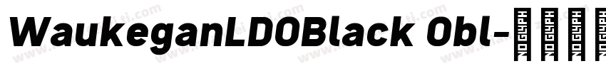 WaukeganLDOBlack Obl字体转换